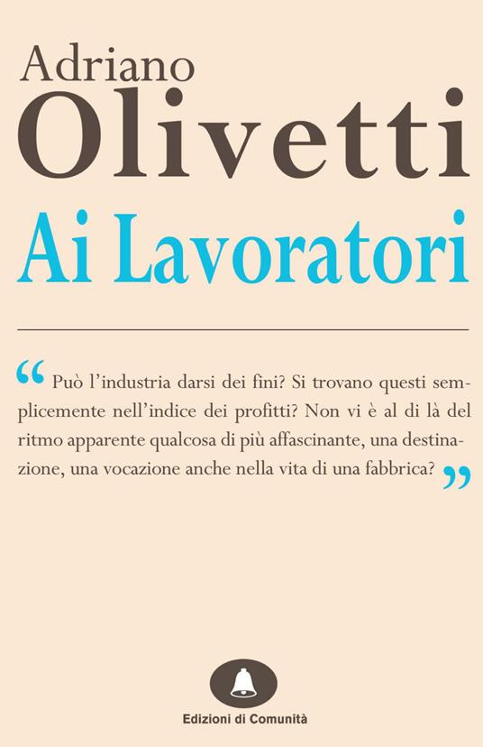 Ai lavoratori - Adriano Olivetti - ebook