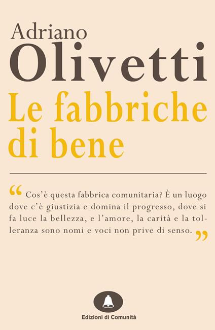 Le fabbriche di bene - Adriano Olivetti - ebook