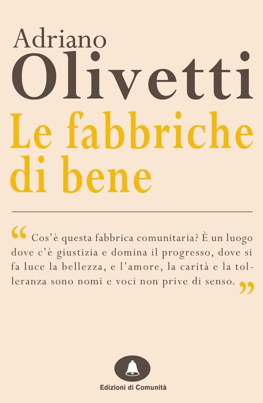 Le fabbriche di bene - Adriano Olivetti - ebook