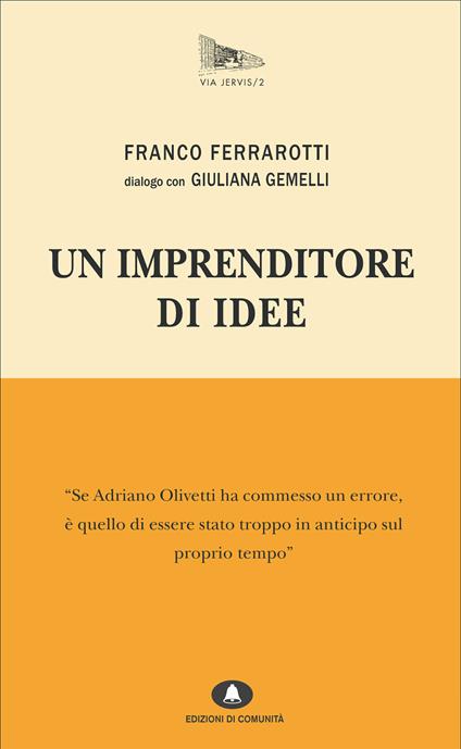 Un imprenditore di idee - Franco Ferrarotti,Giuliana Gemelli - ebook