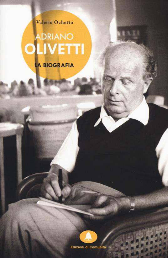 Adriano Olivetti. La biografia - Valerio Ochetto - copertina