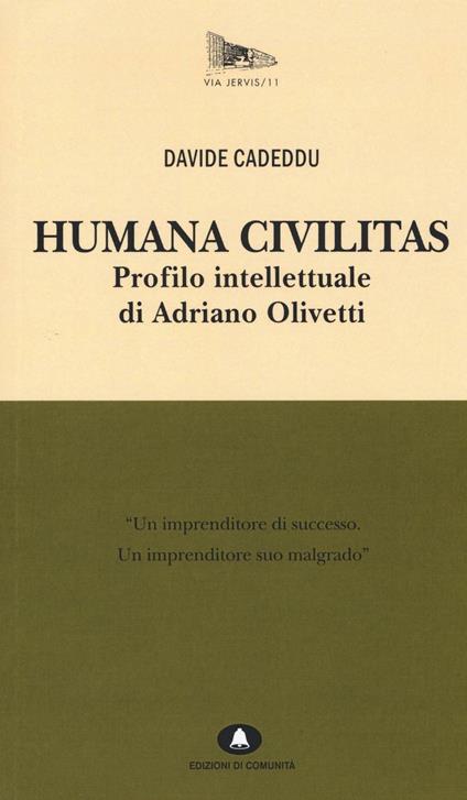 Humana civilitas. Profilo intellettuale di Adriano Olivetti - Davide Cadeddu - copertina