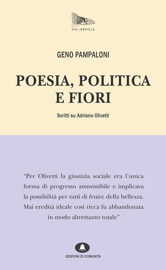 Poesia, politica e fiori. Scritti su Adriano Olivetti - Geno Pampaloni - ebook