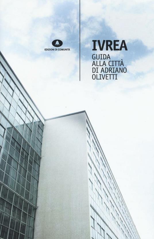 Ivrea. Guida alla città di Adriano Olivetti - Marco Peroni - copertina
