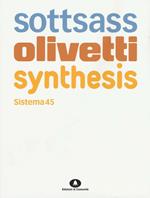 Sottsass Olivetti Synthesis. Sistema 45. Ediz. italiana e inglese
