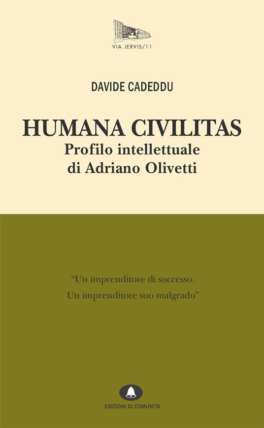 Humana civilitas. Profilo intellettuale di Adriano Olivetti - Davide Cadeddu - ebook