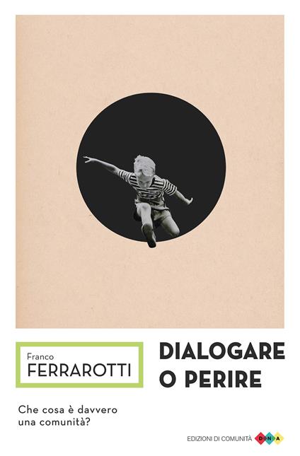 Dialogare o perire - Franco Ferrarotti - ebook