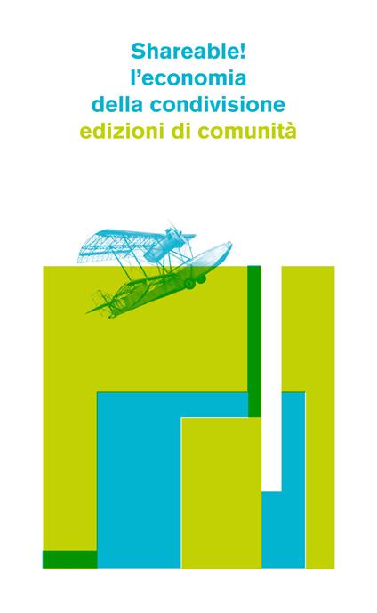 Shareable! L'economia della condivisione - Tiziano Bonini,Guido Smorto - ebook