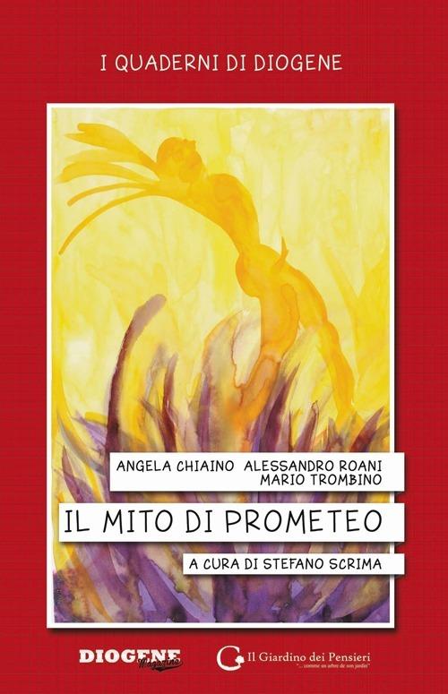 Il mito di Prometeo. Il lavoro che c'è, il lavoro che manca - copertina