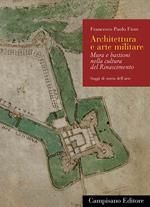 Architettura e arte militare. Mura e bastioni nella cultura del Rinascimento