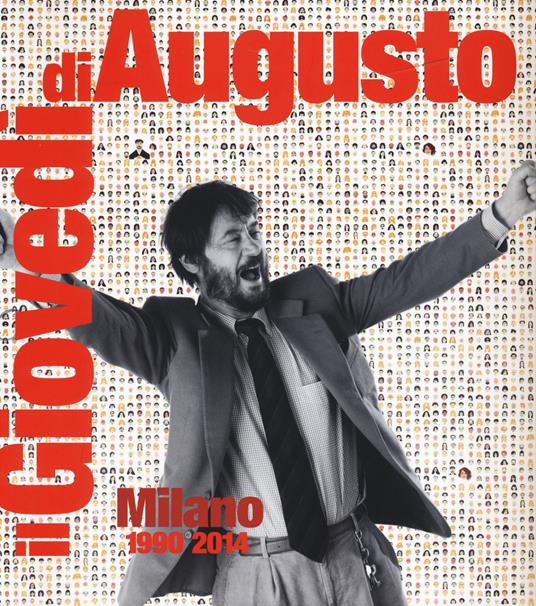 Il giovedì di Augusto. Milano 1990-2014 - copertina