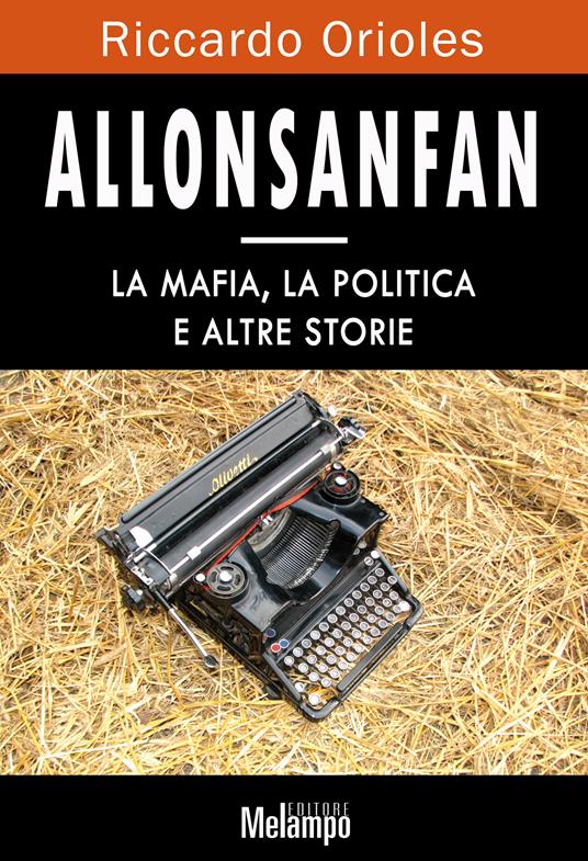 Allonsanfan. La mafia, la politica e altre storie - Riccardo Orioles - ebook