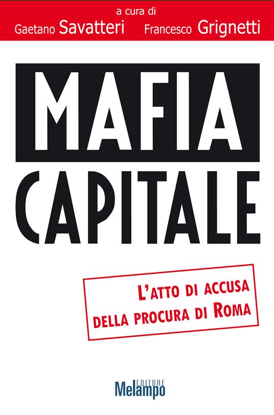Mafia capitale - Francesco Grignetti,Gaetano Savatteri - ebook