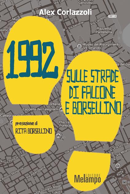1992. Sulle strade di Falcone e Borsellino - Alex Corlazzoli - ebook