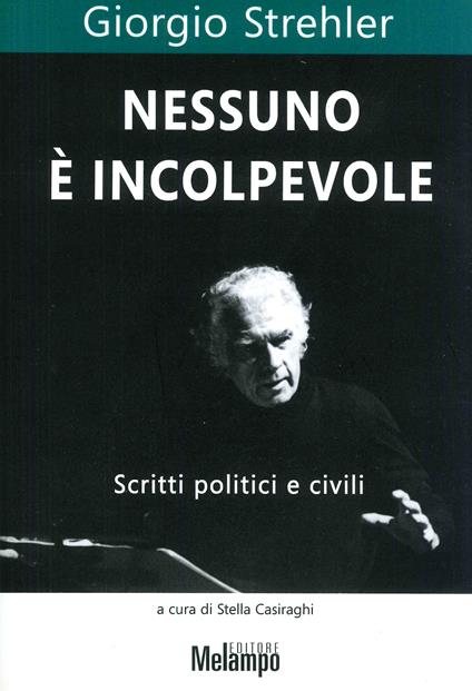 Nessuno è incolpevole. Scritti politici e civili - Giorgio Strehler,S. Casiraghi - ebook