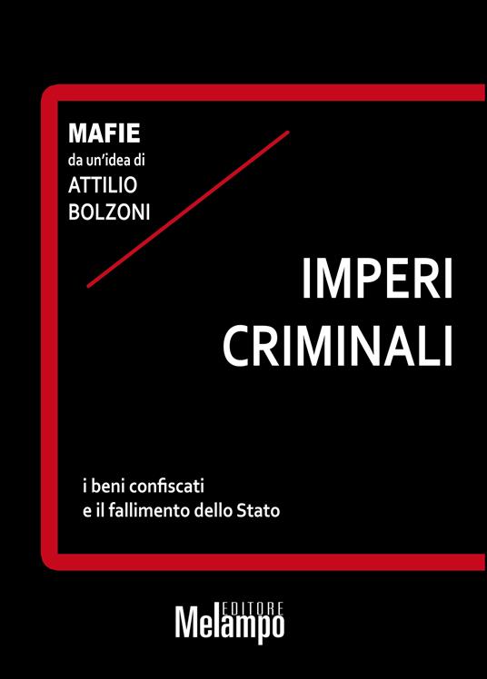 Imperi criminali. I beni confiscati e il fallimento dello Stato - Attilio Bolzoni - ebook