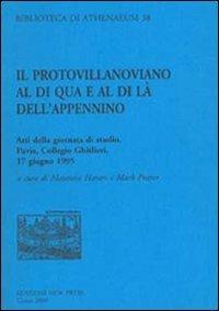 Il protovillanoviano al di qua e al di là dell'Appennino. Atti della Giornata di studio (Pavia, 17 giugno 1995). Ediz. italiana e inglese - copertina