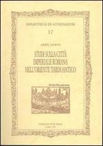 Studi sulla città imperiale romana nell'oriente tardoantico