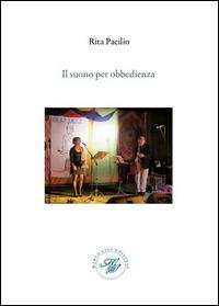 Il suono per obbedienza. Raccolta di poesie sul jazz - Rita Pacilio - copertina