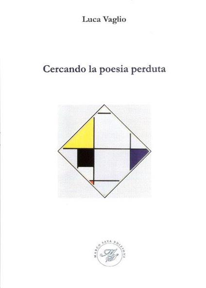 Cercando la poesia perduta. Saggio poetico - Luca Vaglio - copertina