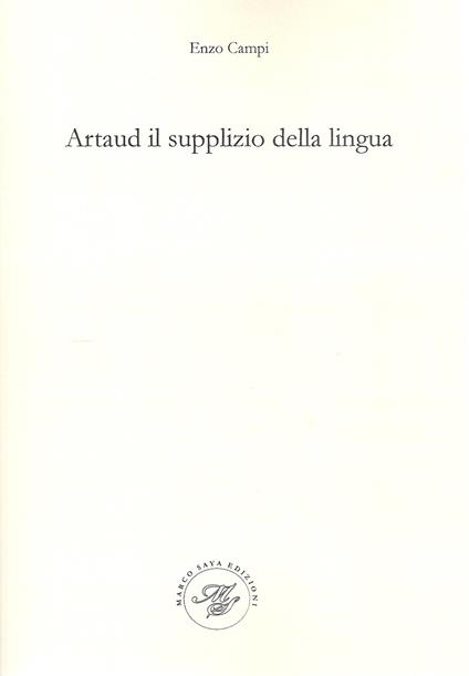Artaud il supplizio della lingua. Viaggio nel contorto e molteplice pianeta artaudiano - Enzo Campi - copertina