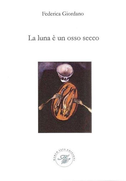 La luna è un osso secco - Federica Giordano - copertina