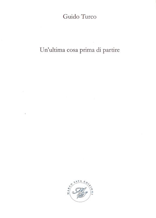 Un' ultima cosa prima di partire - Guido Turco - copertina