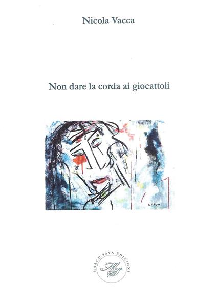 Non dare la corda ai giocattoli - Nicola Vacca - copertina