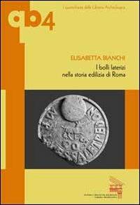 I bolli laterizi nella storia edilizia di Roma - Elisabetta Bianchi - copertina