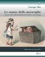 Le stanze delle meraviglie. Aspetti del collezionismo in Sicilia e in Europa