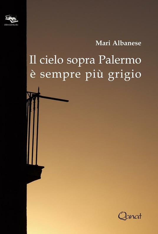 Il cielo sopra Palermo è sempre più grigio - Mari Albanese - copertina