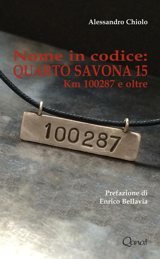Nome in codice: Quarto Savona 15. Km 10287 e oltre - Alessandro Chiolo - copertina