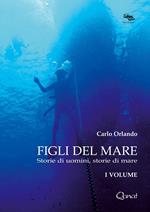 Figli del mare. Storie di uomini, storie di mare