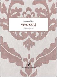 Vivo così - Alberto Toni - copertina