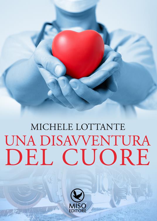 Una disavventura del cuore - Michele Lottante - copertina