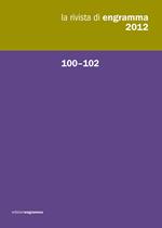 La rivista di Engramma (2012). Vol. 100-102
