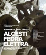 Margini di un altrove. Alcesti-Fedra-Elettra. Dedicato alle tre protagoniste in scena al teatro greco di Siracusa (2016)