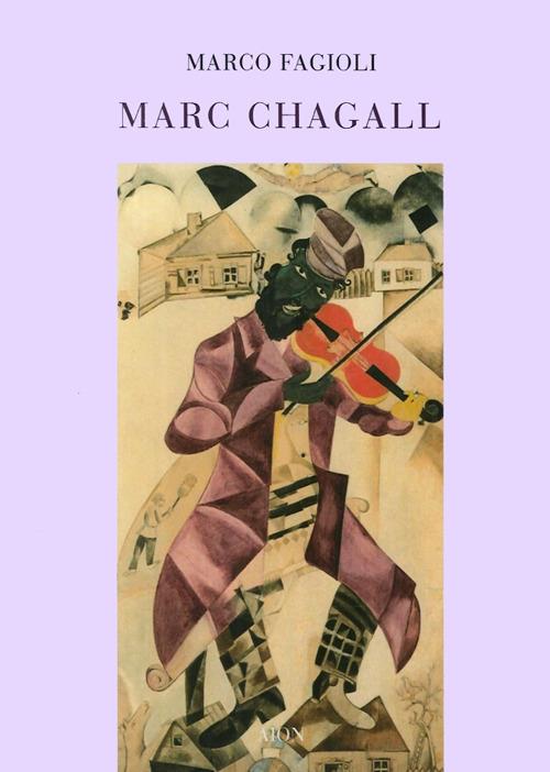 Marc Chagall. Il violinista sul tetto: piccoli pensieri su Chagall e la cultura ebraica-Fiddler on the roof: a few reflections on Chagall and hebraic culture. Ediz. bilingue - Marco Fagioli - copertina