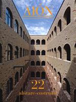 Aiòn. Rivista Internazionale d'Architettura. Nuova serie (2019). Vol. 22: Abitare-Costruire.