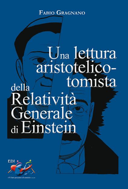 Una lettura aristotelico-tomista della relatività generale di Einstein - Fabio Gragnano - copertina