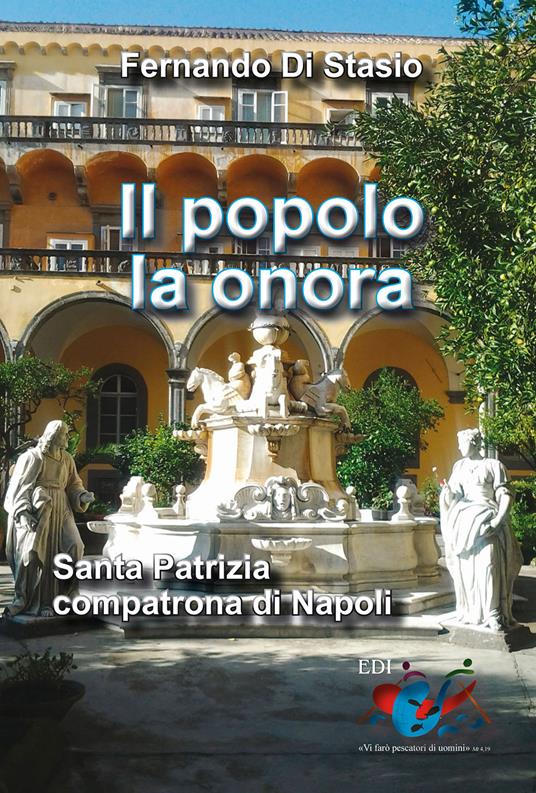 Il popolo la onora. Santa Patrizia compatrona di Napoli - Fernando Di Stasio - copertina