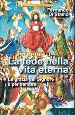 La fede nella vita eterna. La grazia del Signore è per sempre