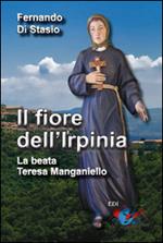 Il fiore dell'Irpinia. La beata Teresa Manganiello