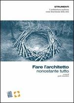 Fare l'architetto nonostante tutto