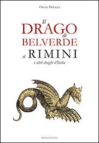 Il drago di Belverde a Rimini e altri draghi d'Italia - Oreste Delucca - copertina