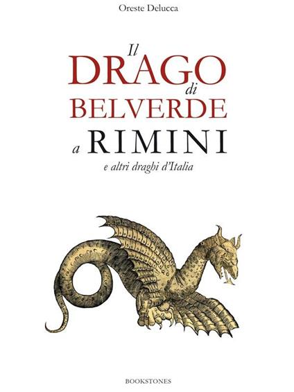 Il drago di Belverde a Rimini e altri draghi d'Italia - Oreste Delucca - ebook