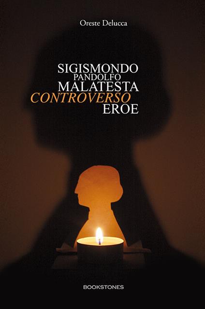Sigismondo Pandolfo Malatesta controverso eroe - Oreste Delucca - copertina
