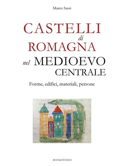 Castelli di Romagna nel Medioevo centrale. Forme, edifici, materiali, persone - Marco Sassi - ebook