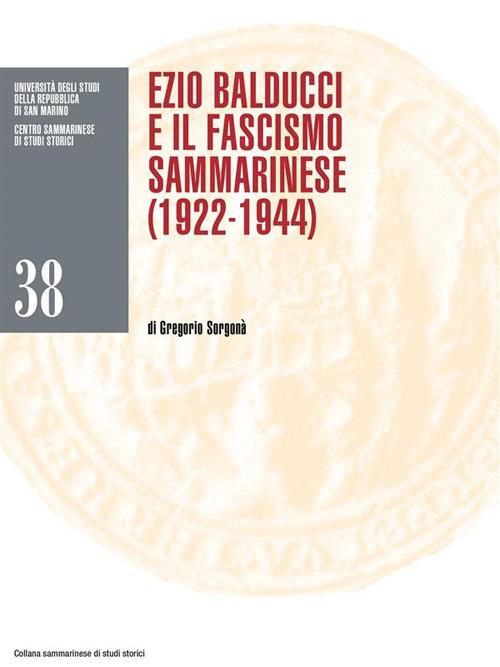 Ezio Balducci e il fascismo sammarinese (1922-1944) - Gregorio Sorgonà - ebook