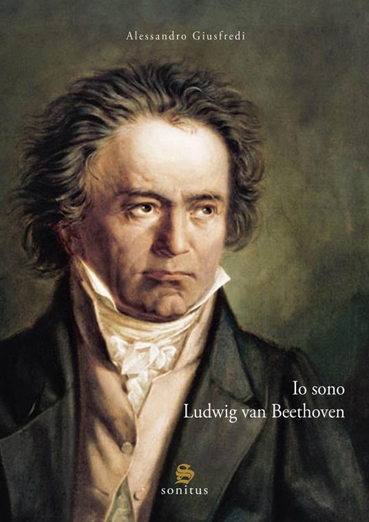 Io sono Ludwig van Beethoven - Alessandro Giusfredi - copertina